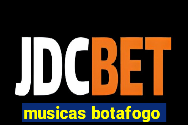 musicas botafogo